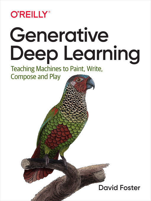 Title details for Generative Deep Learning by David Foster - Available